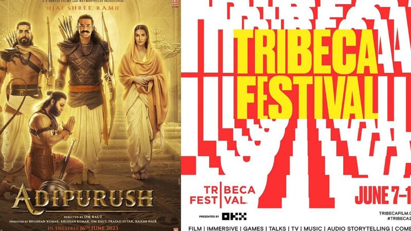 டிரிபெகா சர்வதேச திரைப்பட விழாவில் திரையிடப்படும் ‘ஆதி புருஷ்’!